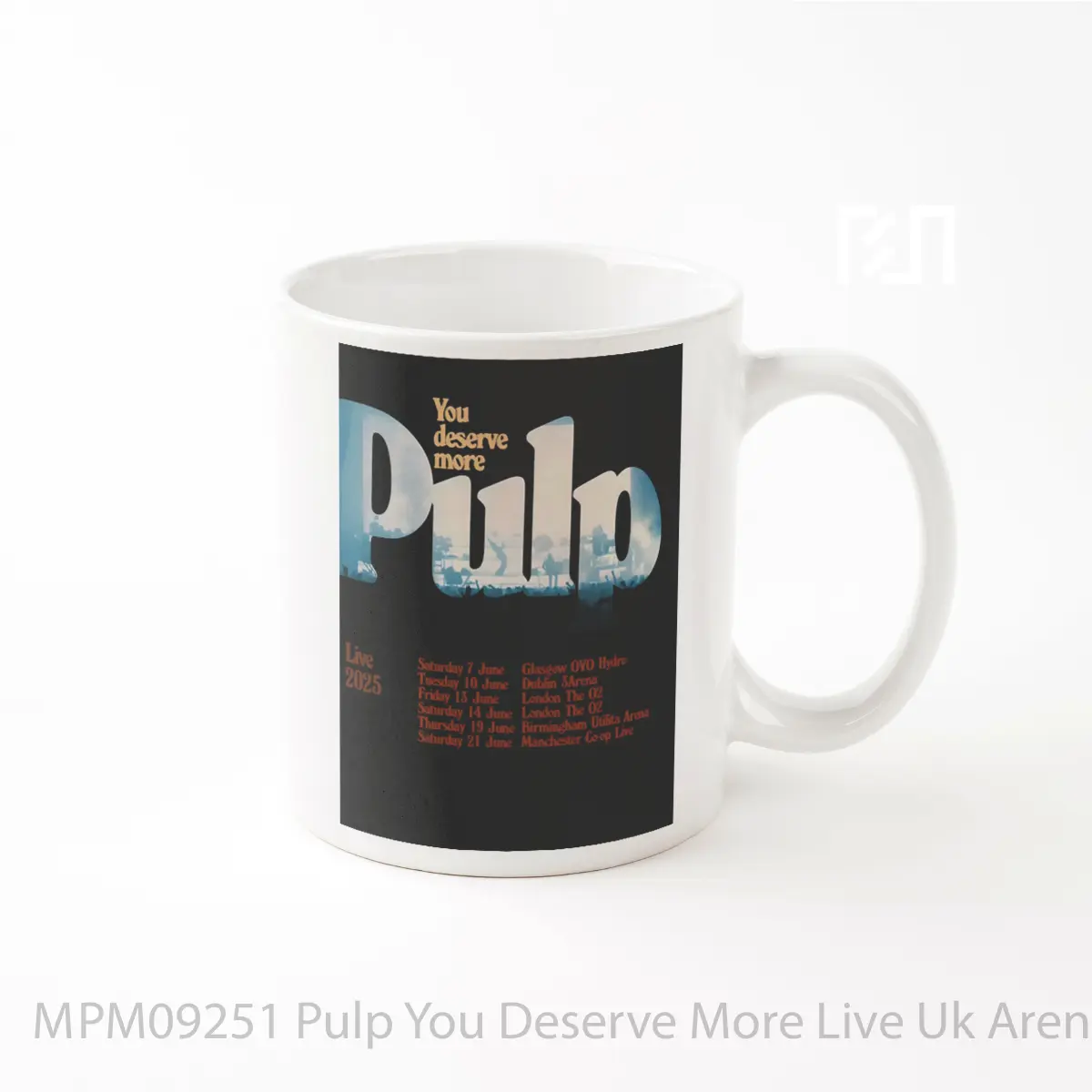 Mug Pulp You Deserve More Live Uk Arena Tour 2025 Variant MPM09251