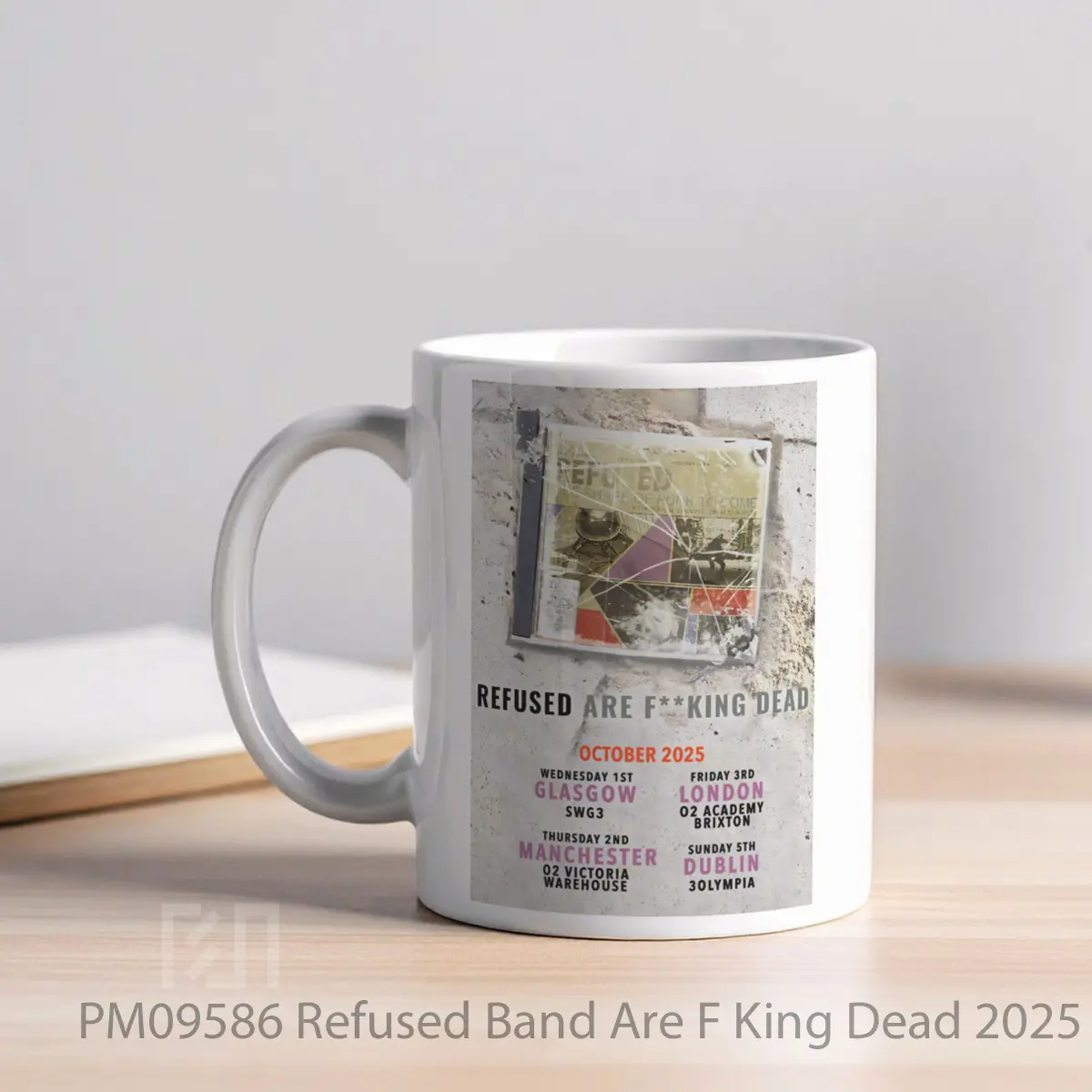 Mug Refused Band Are F King Dead 2025 Uk Tour Poste MPM09586 - All-side / Desain