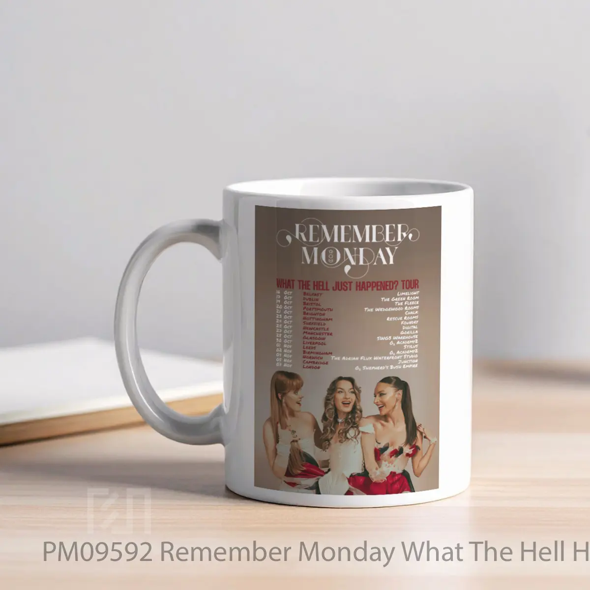 Mug Remember Monday What The Hell Happened Uk Tour 2025 MPM09592 - All-side / Desain