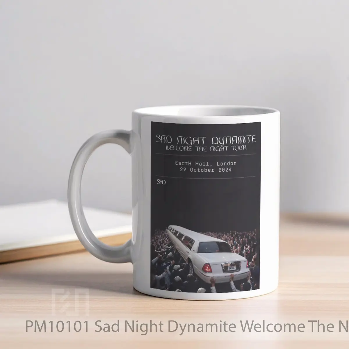 Mug Sad Night Dynamite Welcome The Night 2024 Uk Tour MPM10101 - All-side / Desain