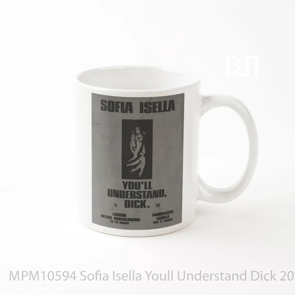 Mug Sofia Isella Youll Understand Dick 2025 Uk Tour MPM10594
