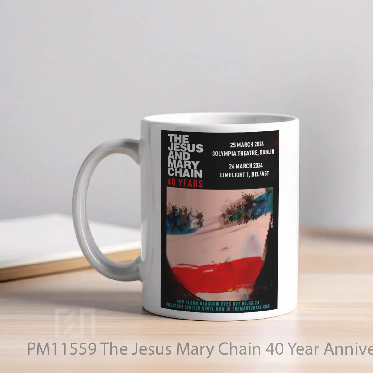 Mug The Jesus Mary Chain 40 Year Anniversary Glasgow Eyes 2024 Ireland Tour MPM11559 - All-side / Desain