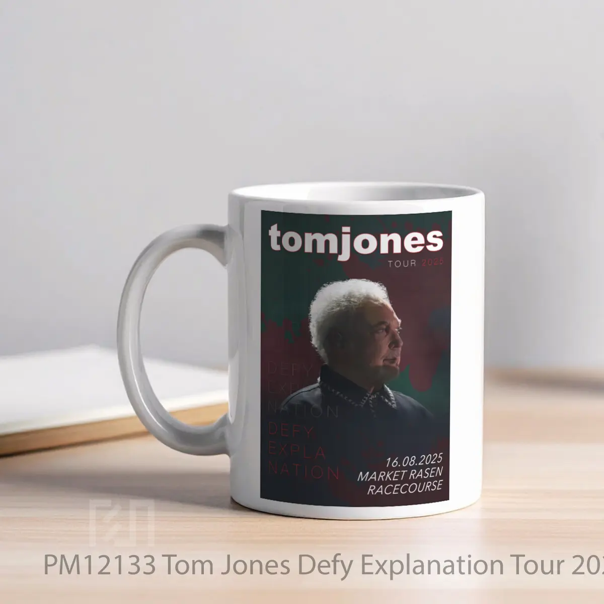 Mug Tom Jones Defy Explanation Tour 2025 Market Rasen MPM12133 - All-side / Desain