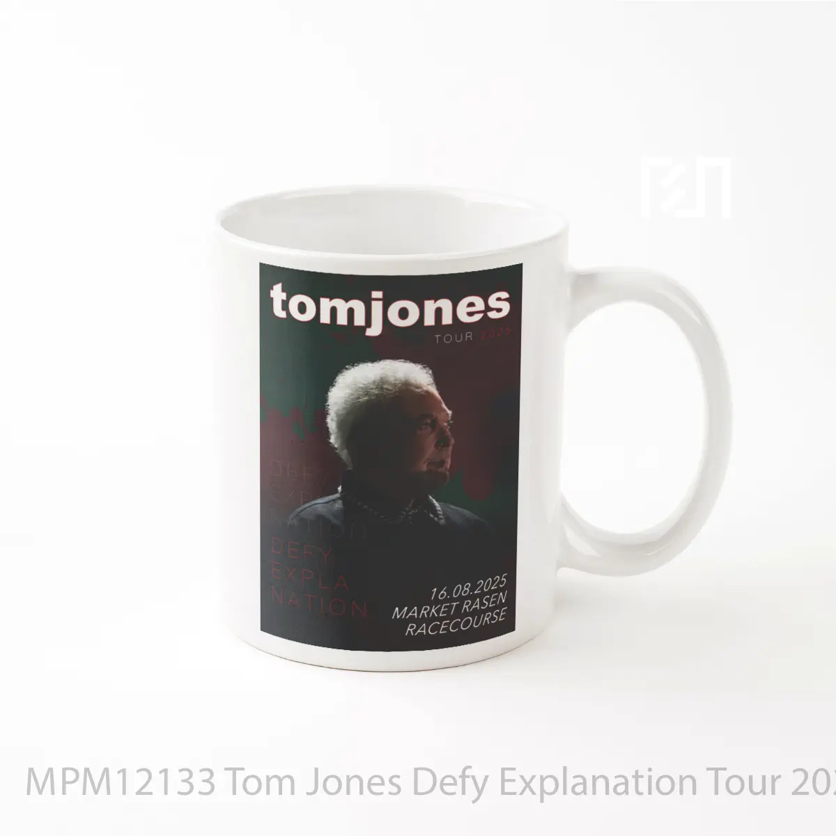 Mug Tom Jones Defy Explanation Tour 2025 Market Rasen MPM12133