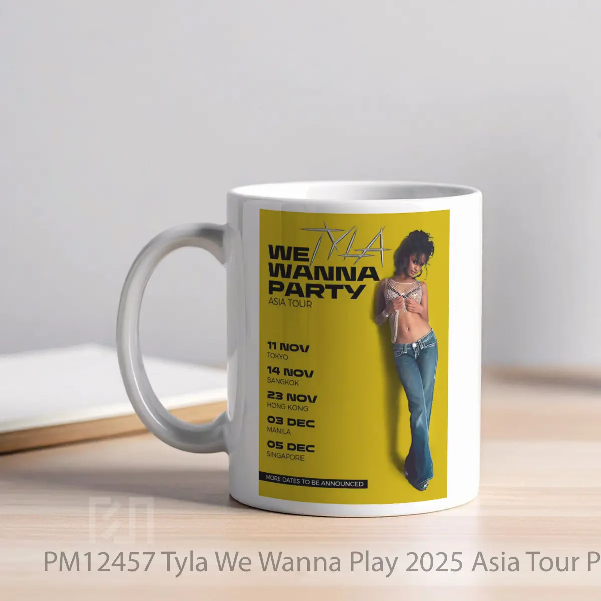 Mug Tyla We Wanna Play 2025 Asia Tour MPM12457 - All-side / Desain