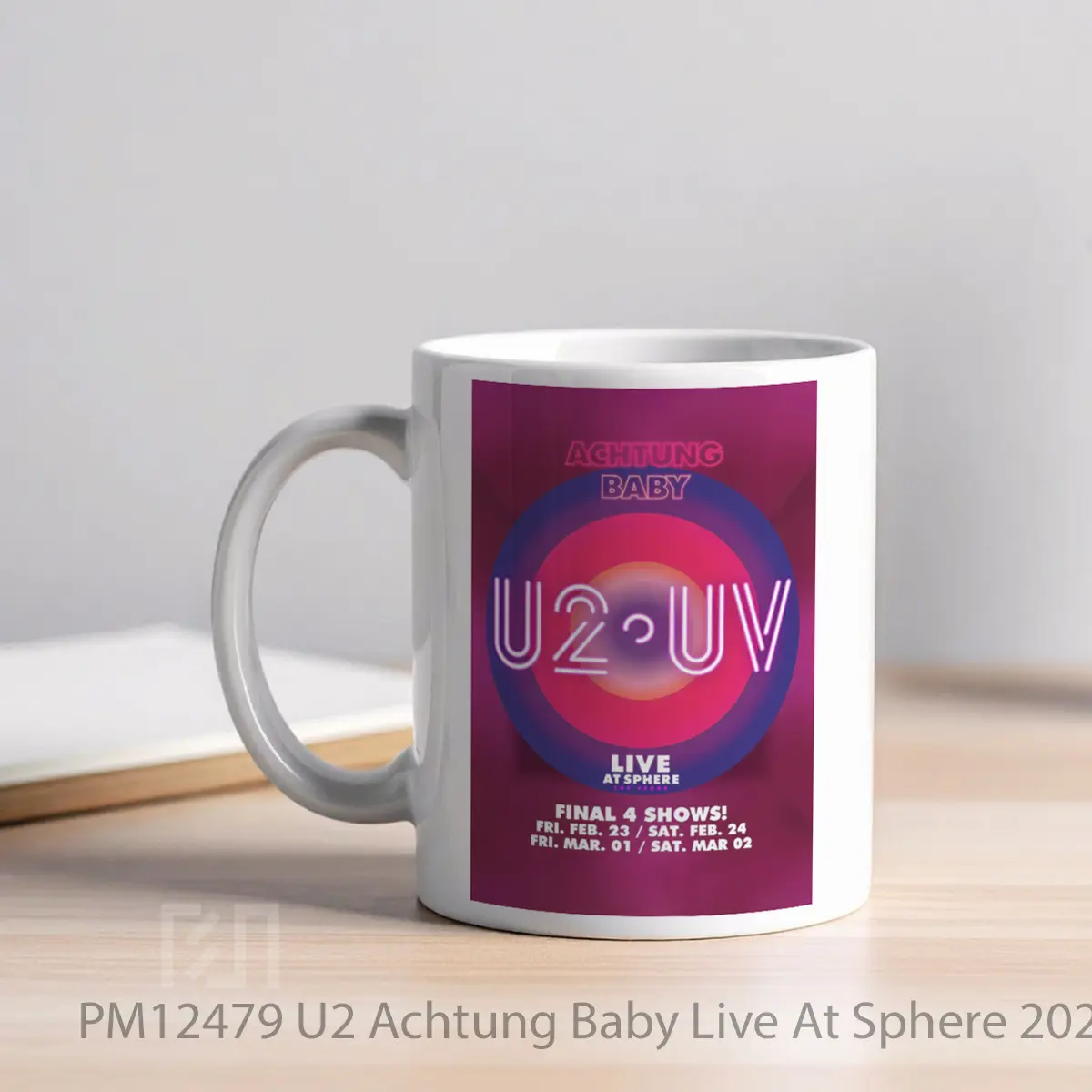Mug U2 Achtung Baby Live At Sphere 2024 Las Vegas MPM12479 - All-side / Desain