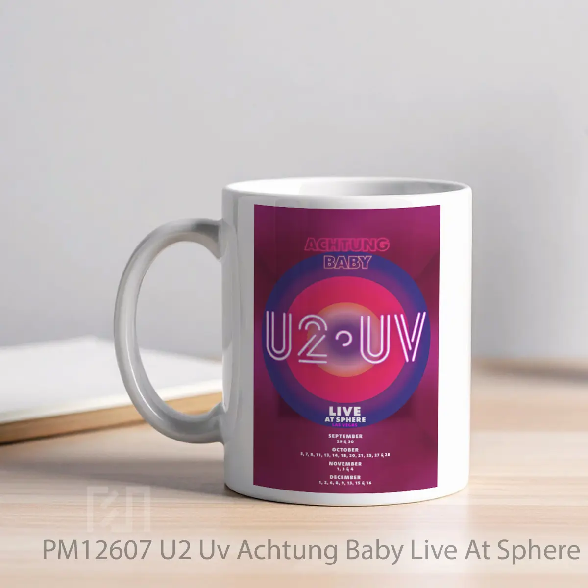 Mug U2 Uv Achtung Baby Live At Sphere Las Vegas Fall 2023 MPM12607 - All-side / Desain