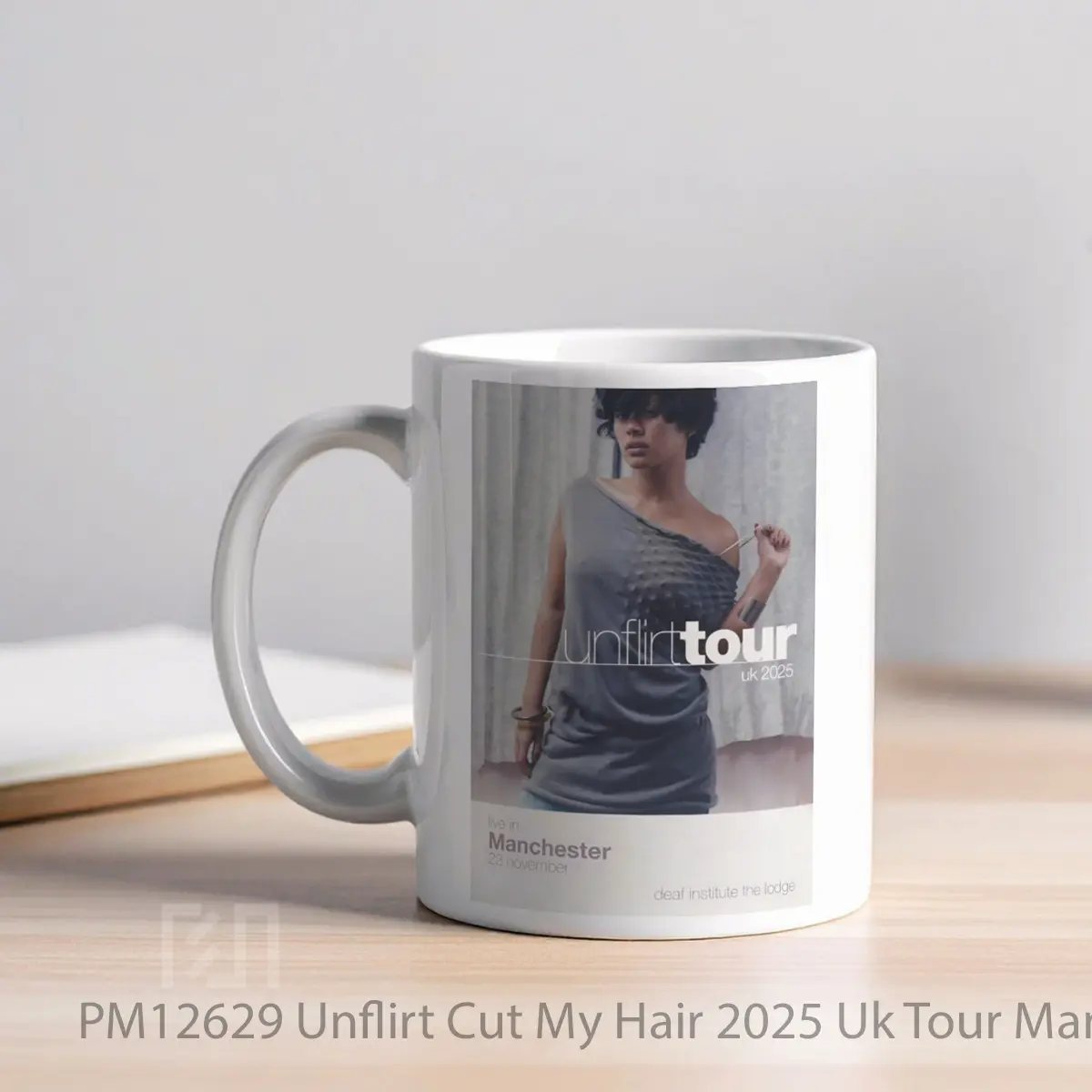 Mug Unflirt Cut My Hair 2025 Uk Tour Manchester Deaf Institute MPM12629 - All-side / Desain