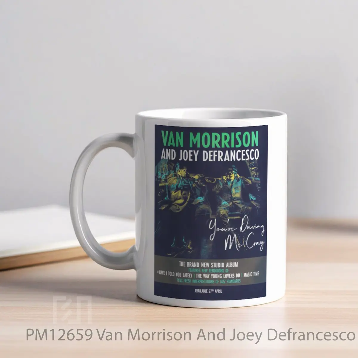 Mug Van Morrison And Joey Defrancesco You Re Driving MPM12659 - All-side / Desain