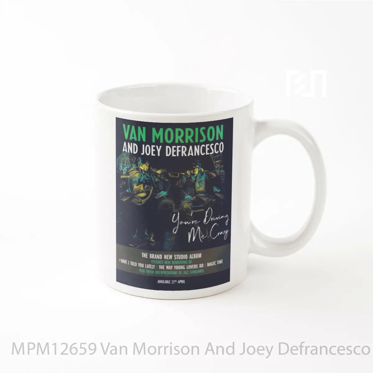 Mug Van Morrison And Joey Defrancesco You Re Driving MPM12659