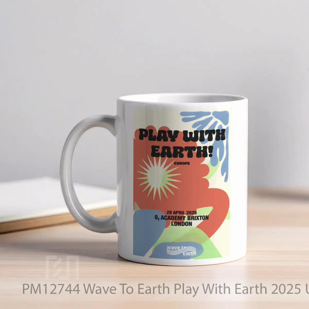Mug Wave To Earth Play With Earth 2025 Uk Tour MPM12744 - All-side / Desain