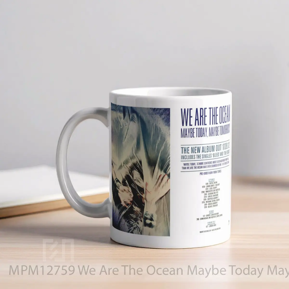 Mug We Are The Ocean Maybe Today Maybe Tomorrow 2012 MPM12759 - All-side / Desain