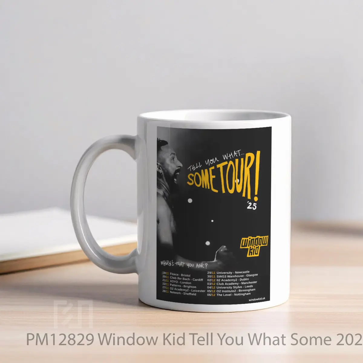 Mug Window Kid Tell You What Some 2025 Uk Tour Poste MPM12829 - All-side / Desain