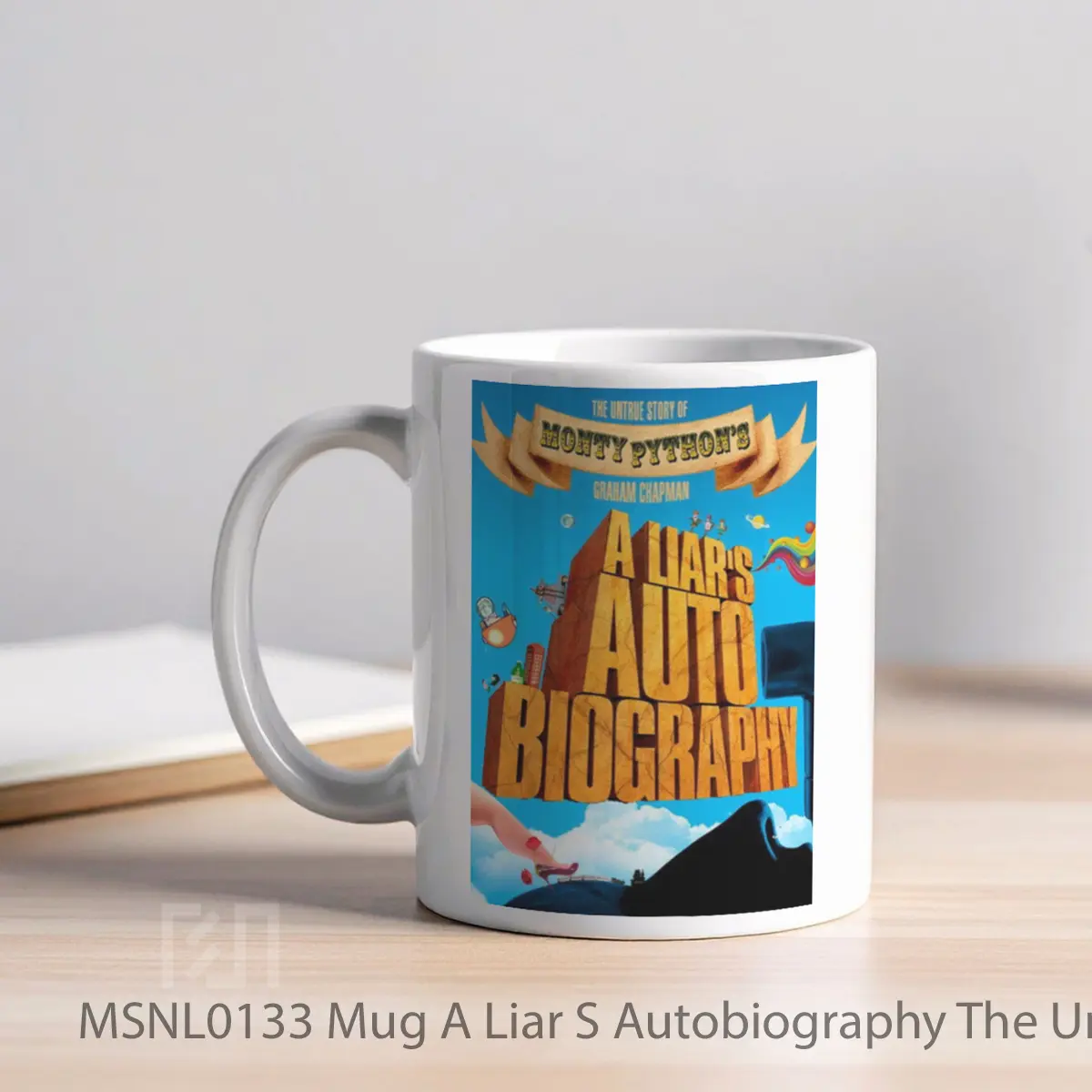 Mug A Liar S Autobiography The Untrue Story Of Monty Python S Graham Chapman Gelas Keramik Tema Film MSNL0133 - Tampak Kiri