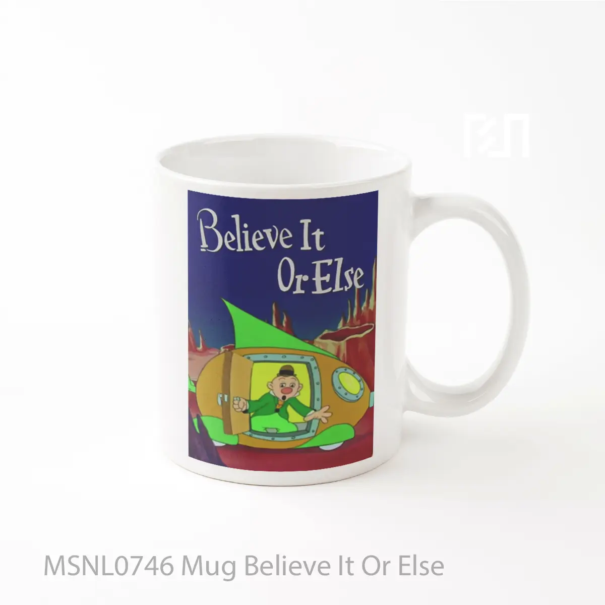 Mug Believe It Or Else Gelas Keramik Tema Film MSNL0746