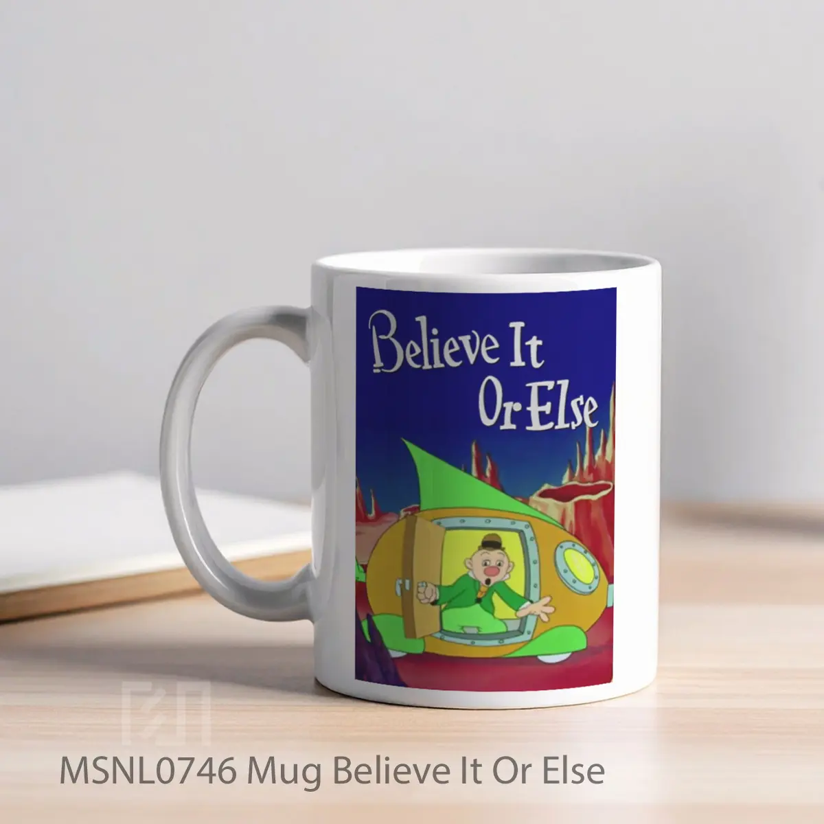 Mug Believe It Or Else Gelas Keramik Tema Film MSNL0746 - Tampak Kiri
