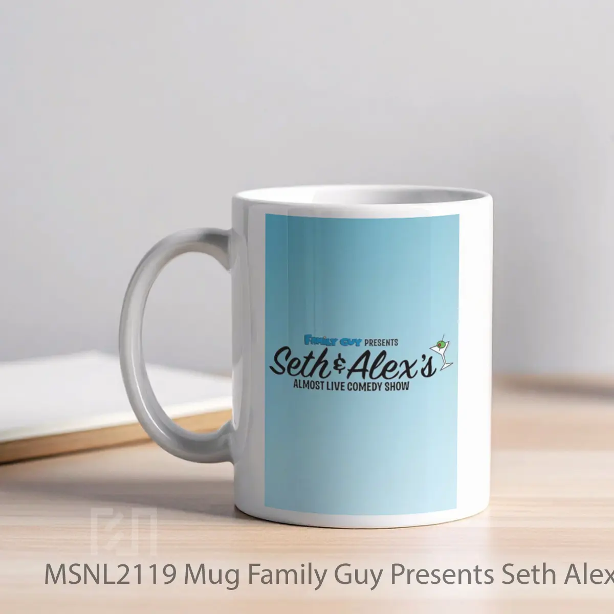 Mug Family Guy Presents Seth Alex S Almost Live Comedy Show Gelas Keramik Tema Film MSNL2119 - Tampak Kiri