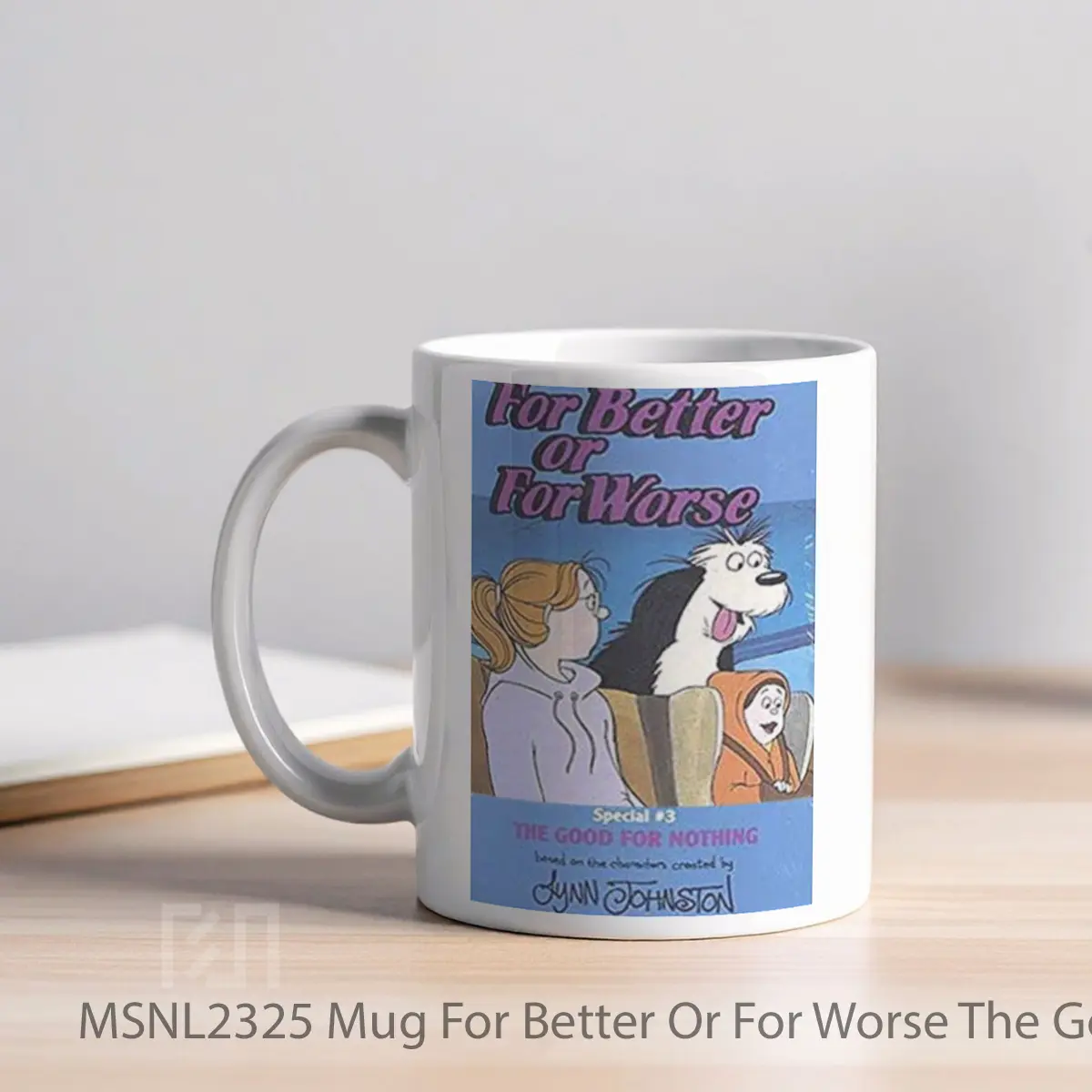 Mug For Better Or For Worse The Good For Nothing Gelas Keramik Tema Film MSNL2325 - Tampak Kiri