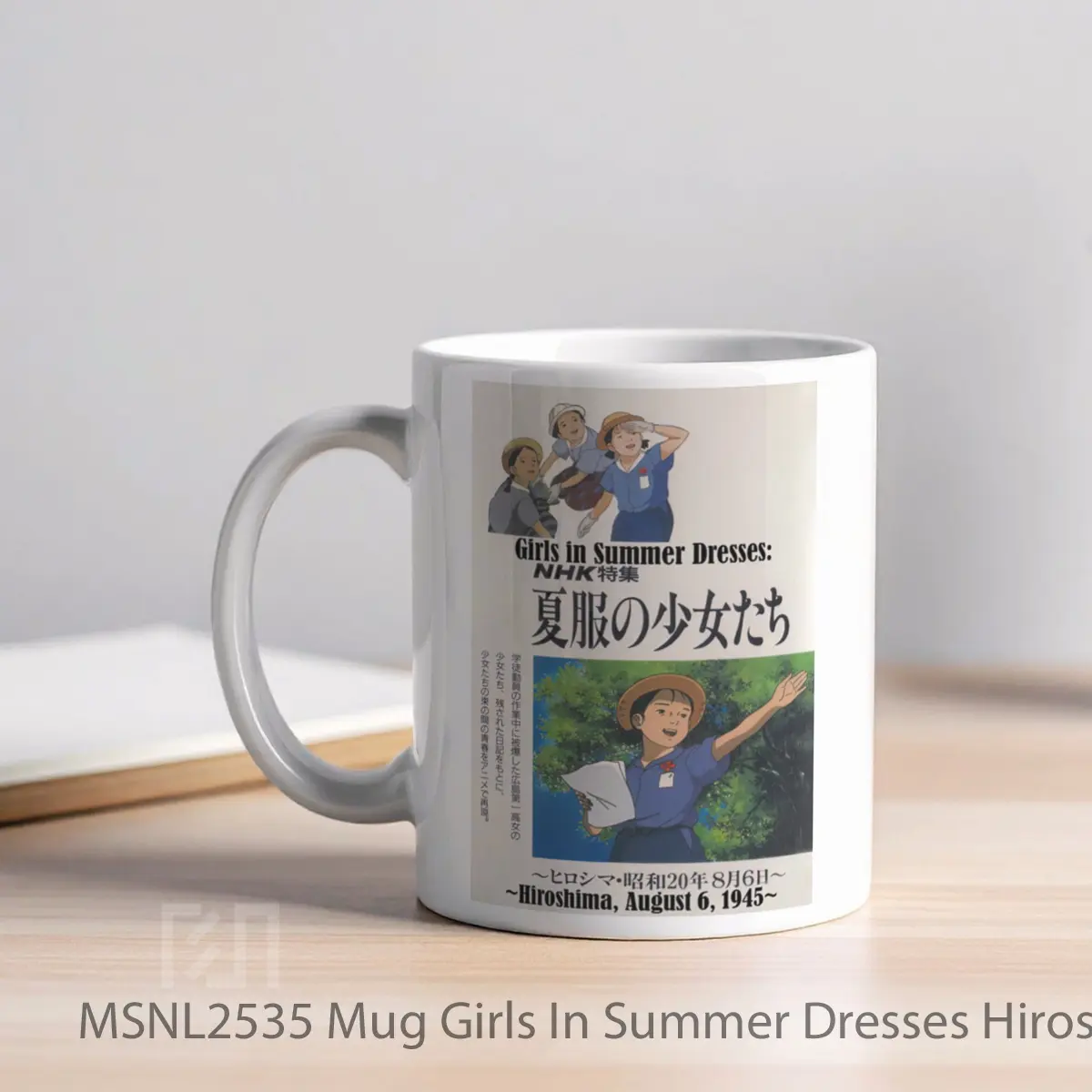 Mug Girls In Summer Dresses Hiroshima August 6 1945 Gelas Keramik Tema Film MSNL2535 - Tampak Kiri