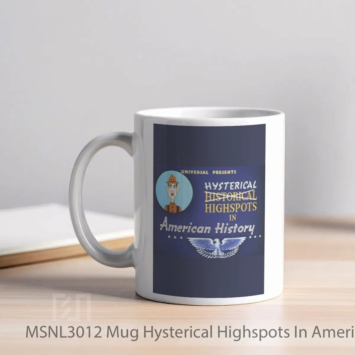Mug Hysterical Highspots In American History Gelas Keramik Tema Film MSNL3012 - Tampak Kiri