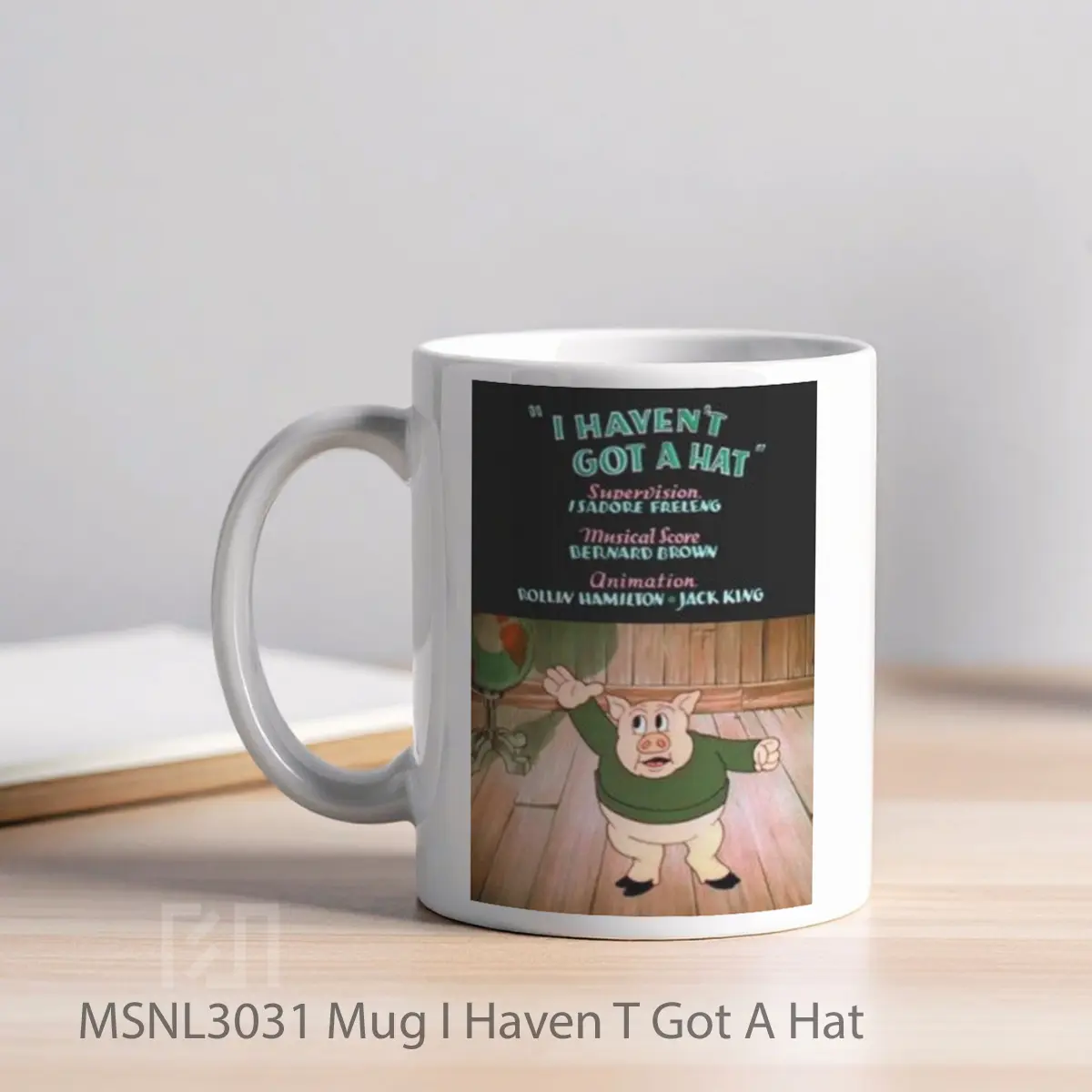 Mug I Haven T Got A Hat Gelas Keramik Tema Film MSNL3031 - Tampak Kiri
