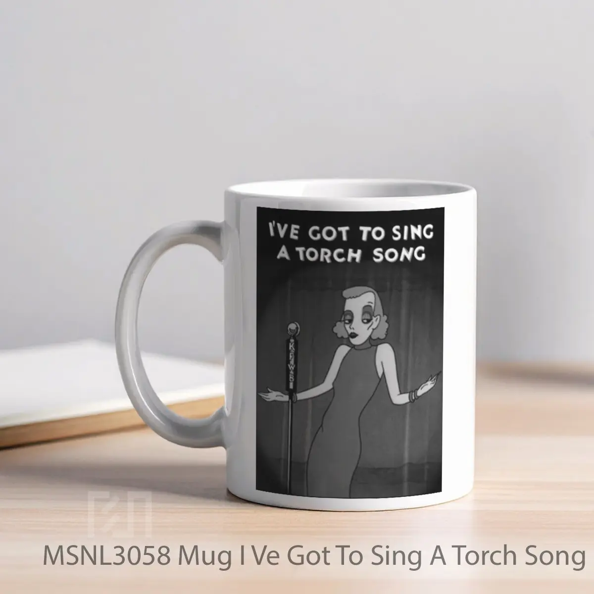 Mug I Ve Got To Sing A Torch Song Gelas Keramik Tema Film MSNL3058 - Tampak Kiri