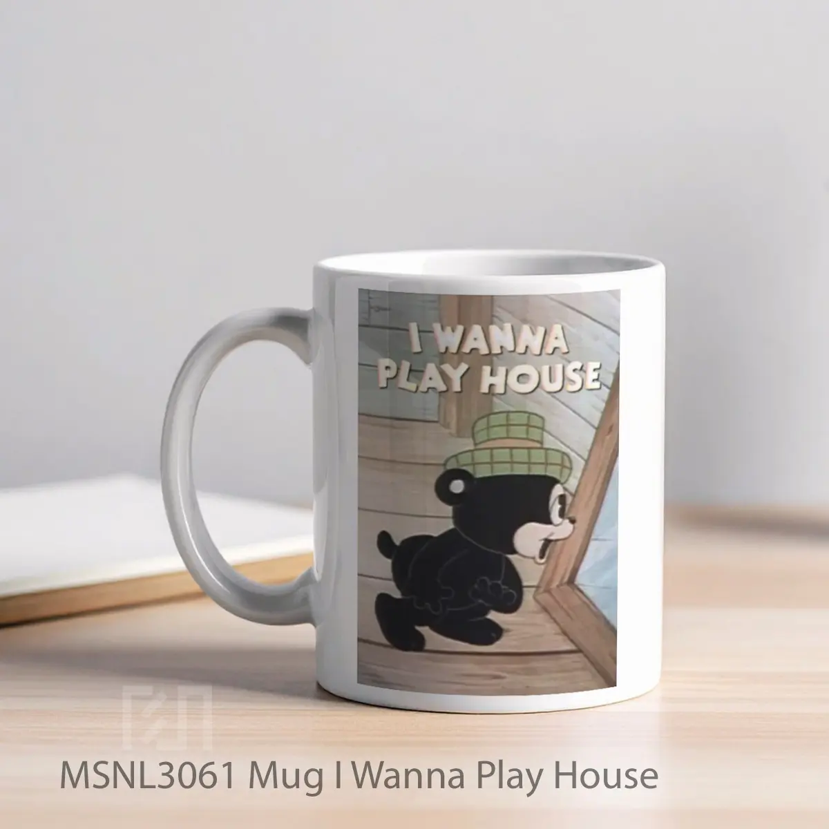 Mug I Wanna Play House Gelas Keramik Tema Film MSNL3061 - Tampak Kiri