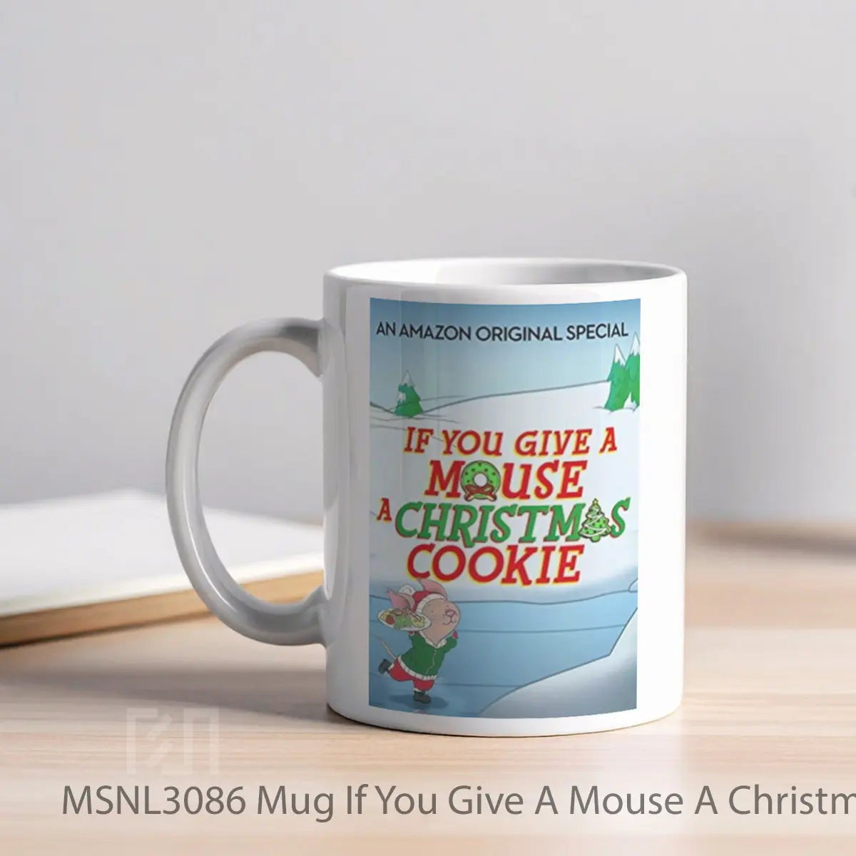 Mug If You Give A Mouse A Christmas Cookie Gelas Keramik Tema Film MSNL3086 - Tampak Kiri