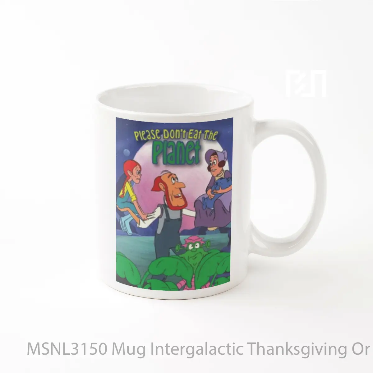 Mug Intergalactic Thanksgiving Or Please Don T Eat The Planet Gelas Keramik Tema Film MSNL3150
