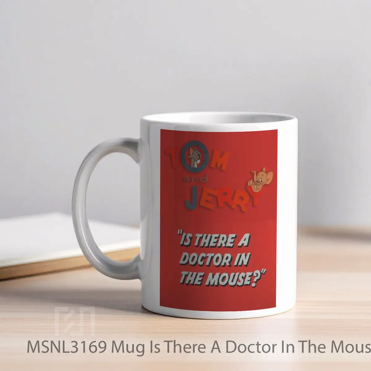 Mug Is There A Doctor In The Mouse Gelas Keramik Tema Film MSNL3169 - Tampak Kiri