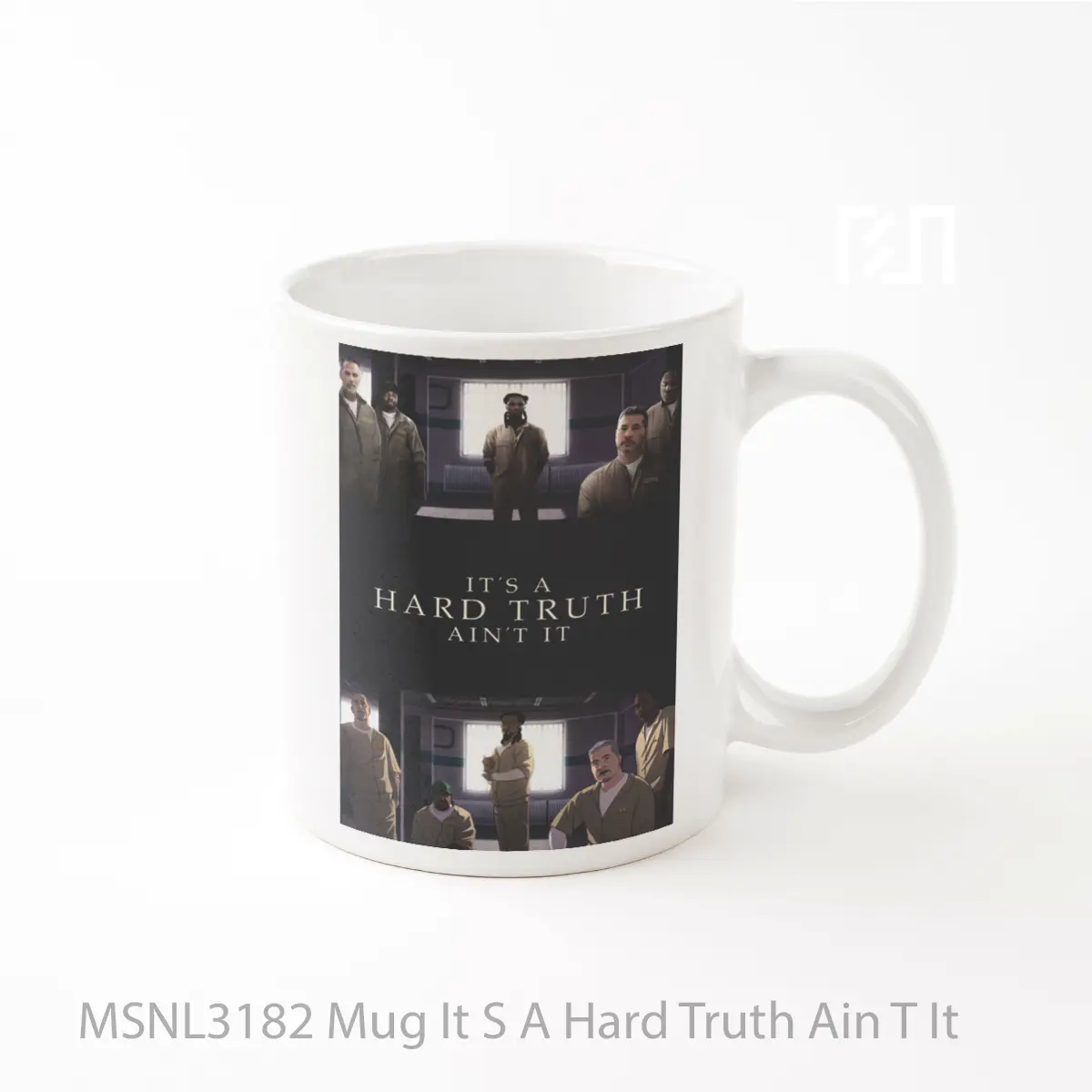 Mug It S A Hard Truth Ain T It Gelas Keramik Tema Film MSNL3182