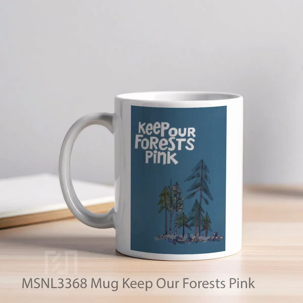 Mug Keep Our Forests Pink Gelas Keramik Tema Film MSNL3368 - Tampak Kiri