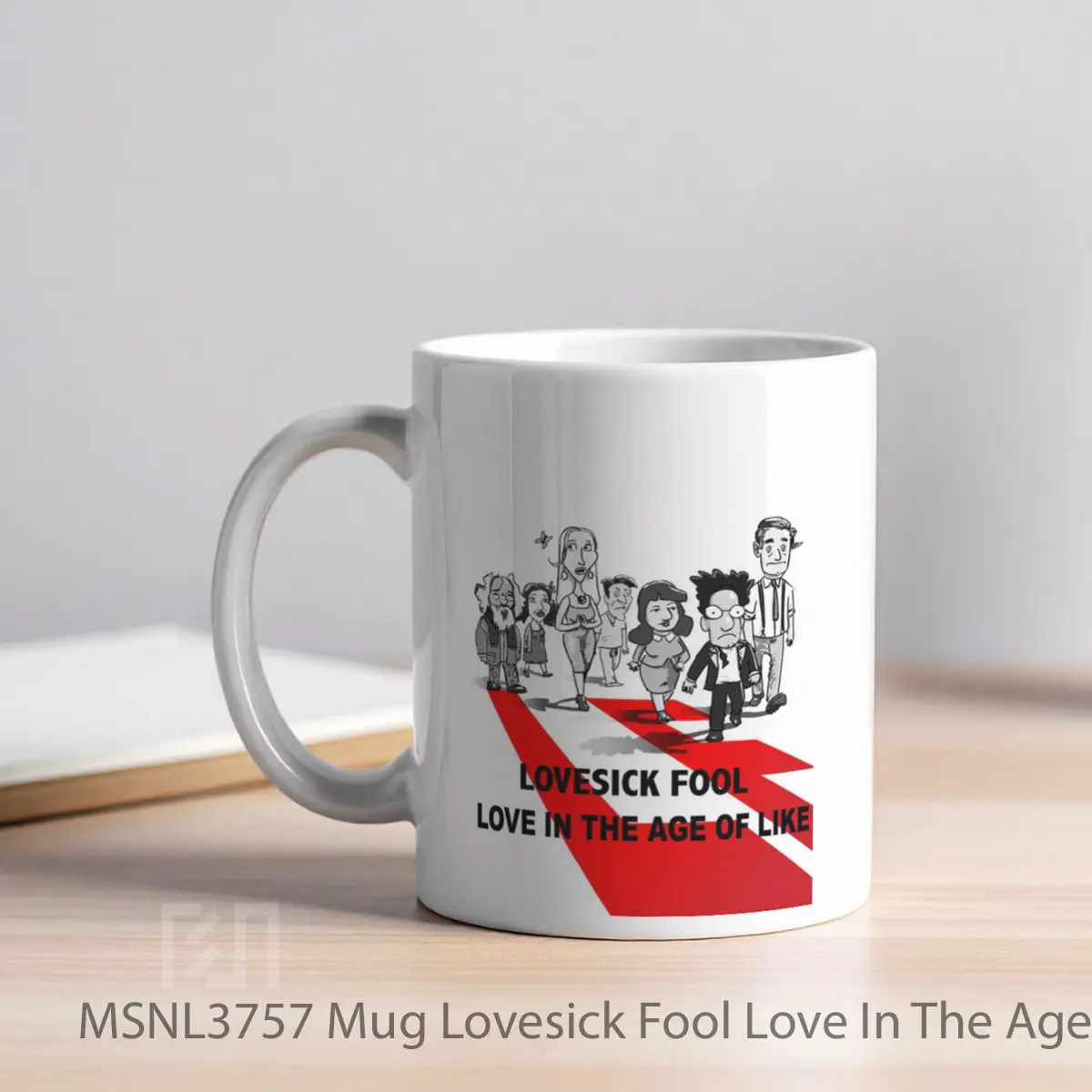 Mug Lovesick Fool Love In The Age Of Like Gelas Keramik Tema Film MSNL3757 - Tampak Kiri
