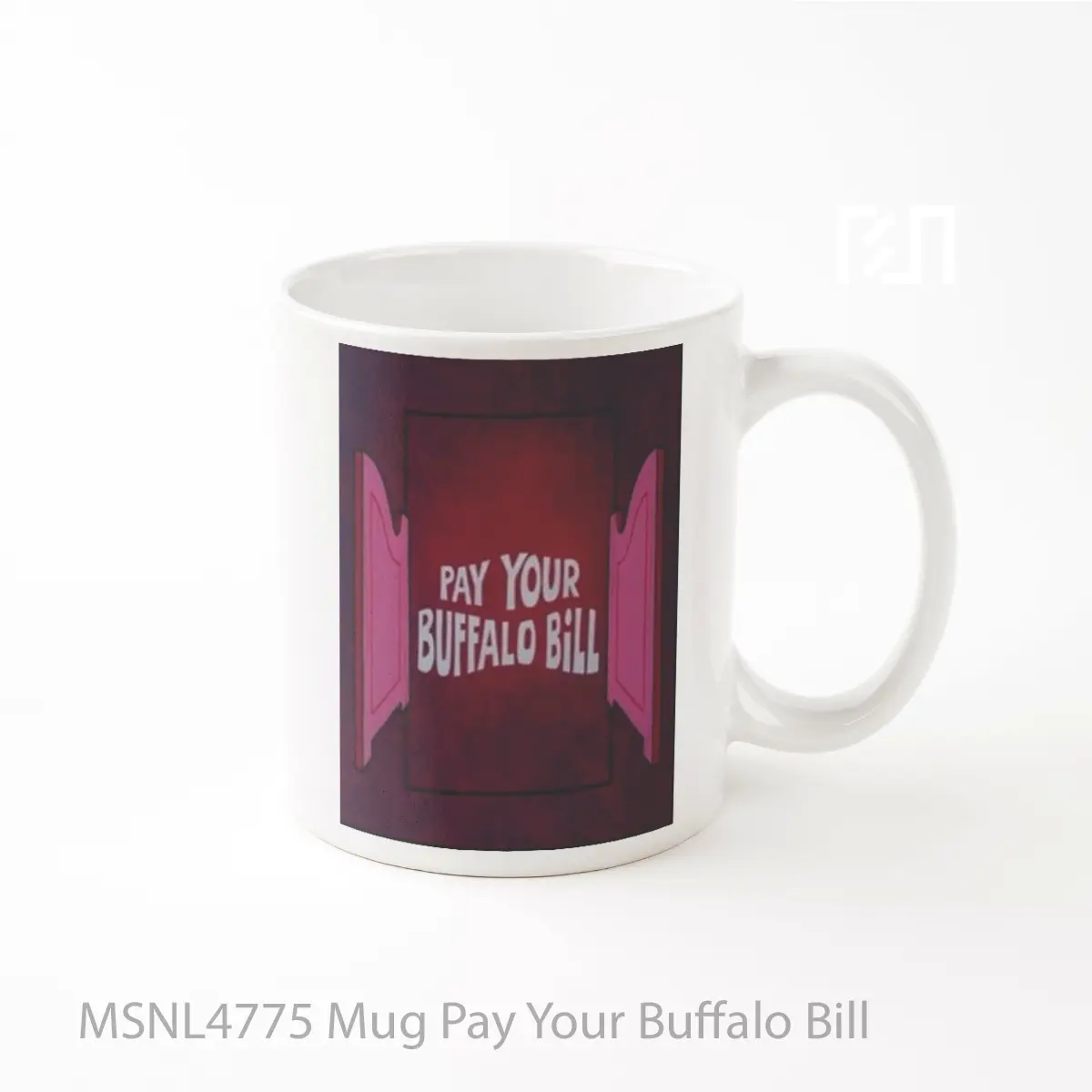 Mug Pay Your Buffalo Bill Gelas Keramik Tema Film MSNL4775