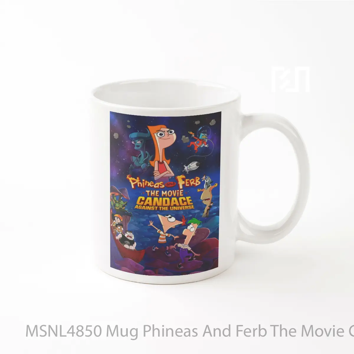 Mug Phineas And Ferb The Movie Candace Against The Universe Gelas Keramik Tema Film MSNL4850