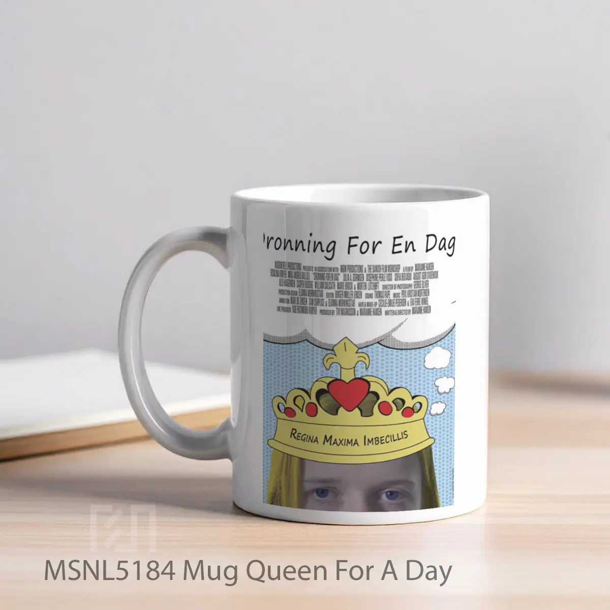 Mug Queen For A Day Gelas Keramik Tema Film MSNL5184 - Tampak Kiri