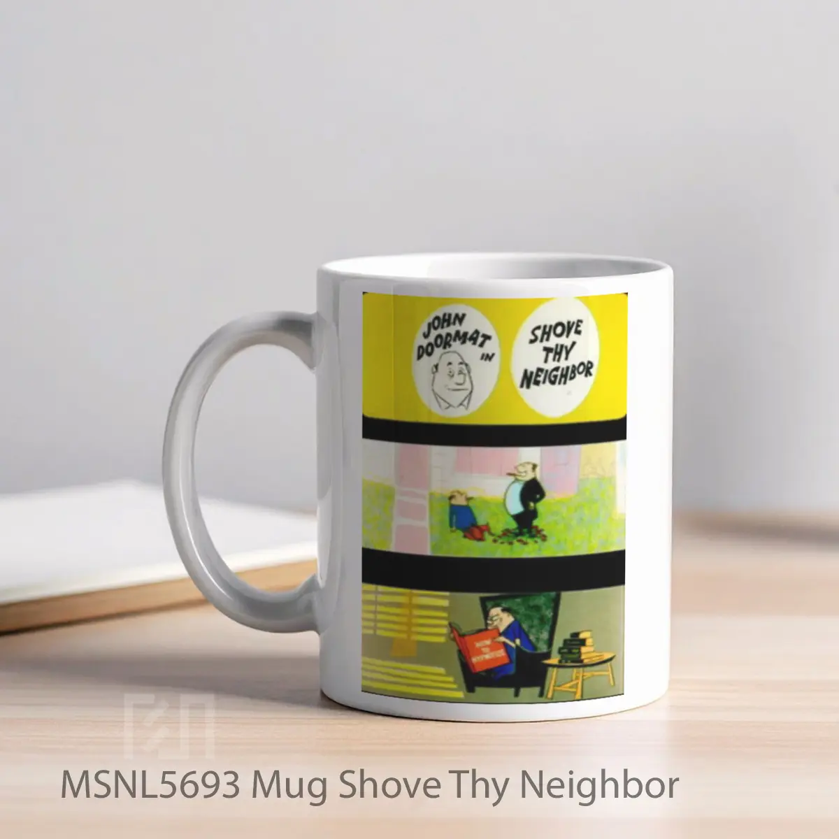 Mug Shove Thy Neighbor Gelas Keramik Tema Film MSNL5693 - Tampak Kiri