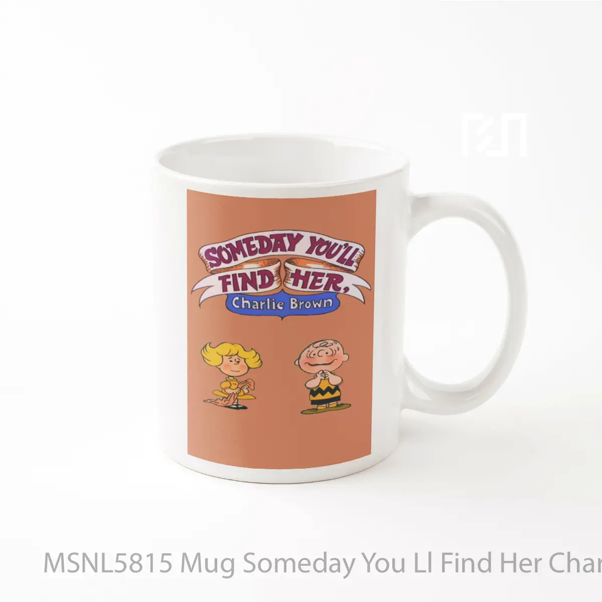 Mug Someday You Ll Find Her Charlie Brown Gelas Keramik Tema Film MSNL5815