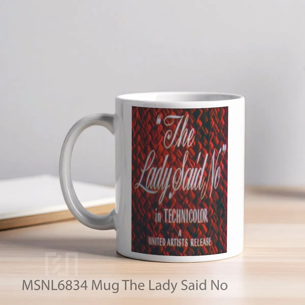 Mug The Lady Said No Gelas Keramik Tema Film MSNL6834 - Tampak Kiri