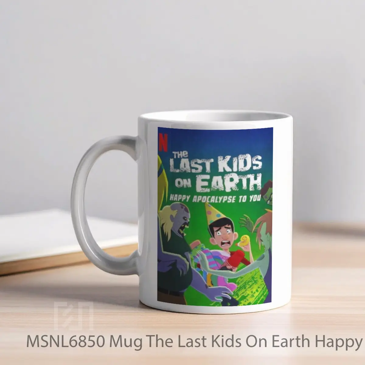 Mug The Last Kids On Earth Happy Apocalypse To You Gelas Keramik Tema Film MSNL6850 - Tampak Kiri