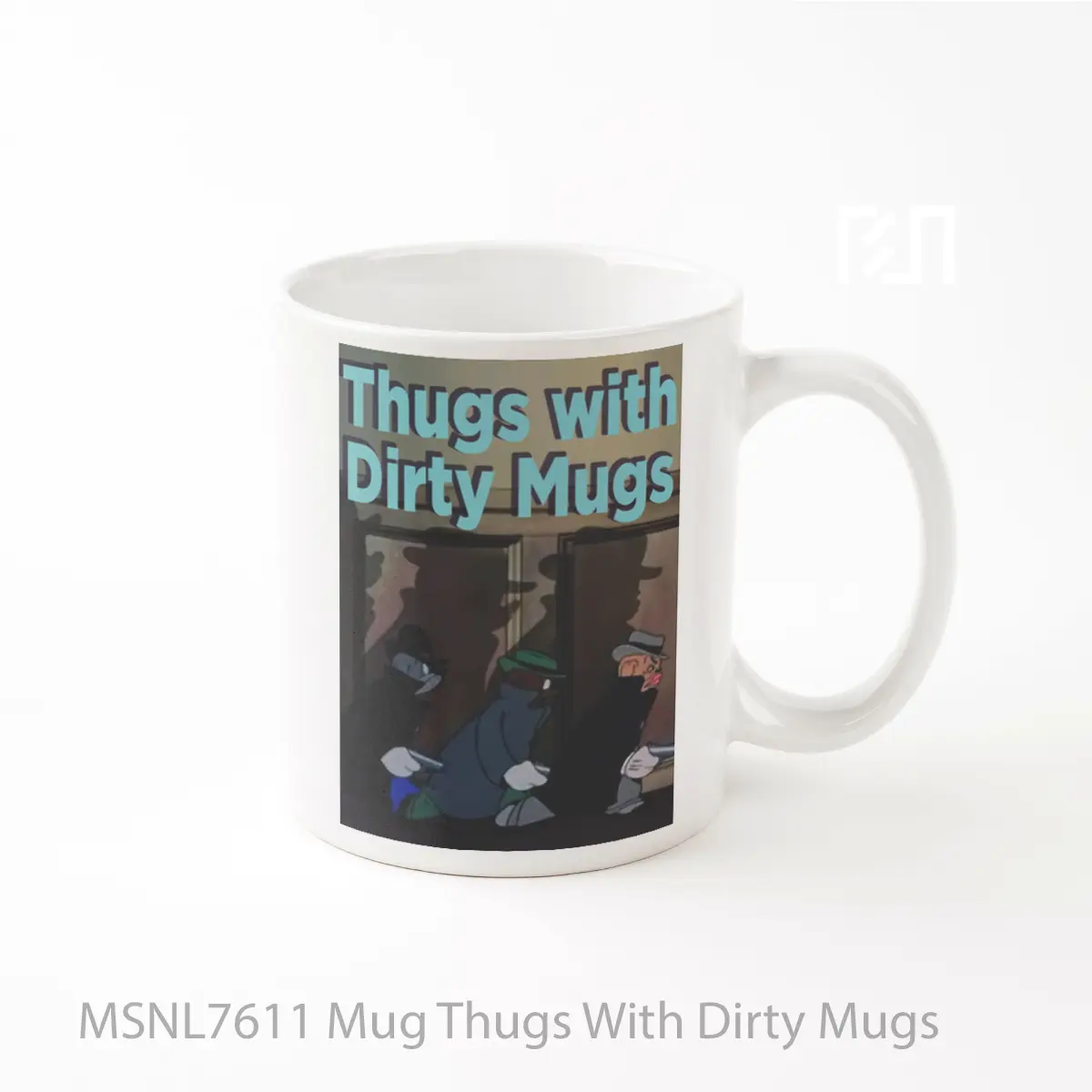 Mug Thugs With Dirty Mugs Gelas Keramik Tema Film MSNL7611