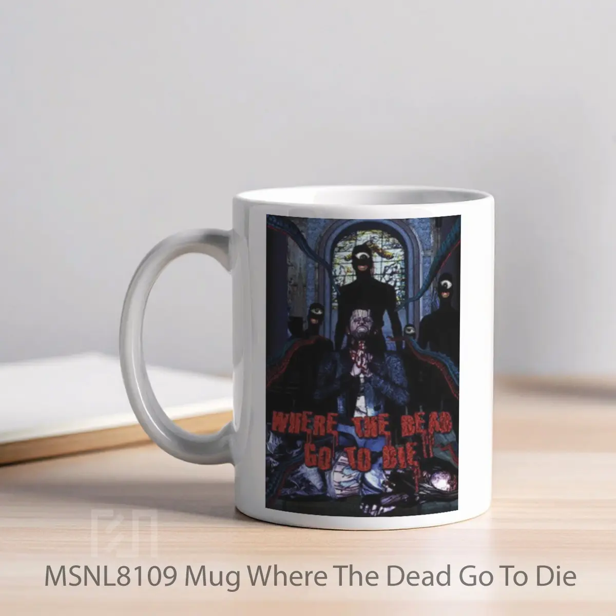 Mug Where The Dead Go To Die Gelas Keramik Tema Film MSNL8109 - Tampak Kiri