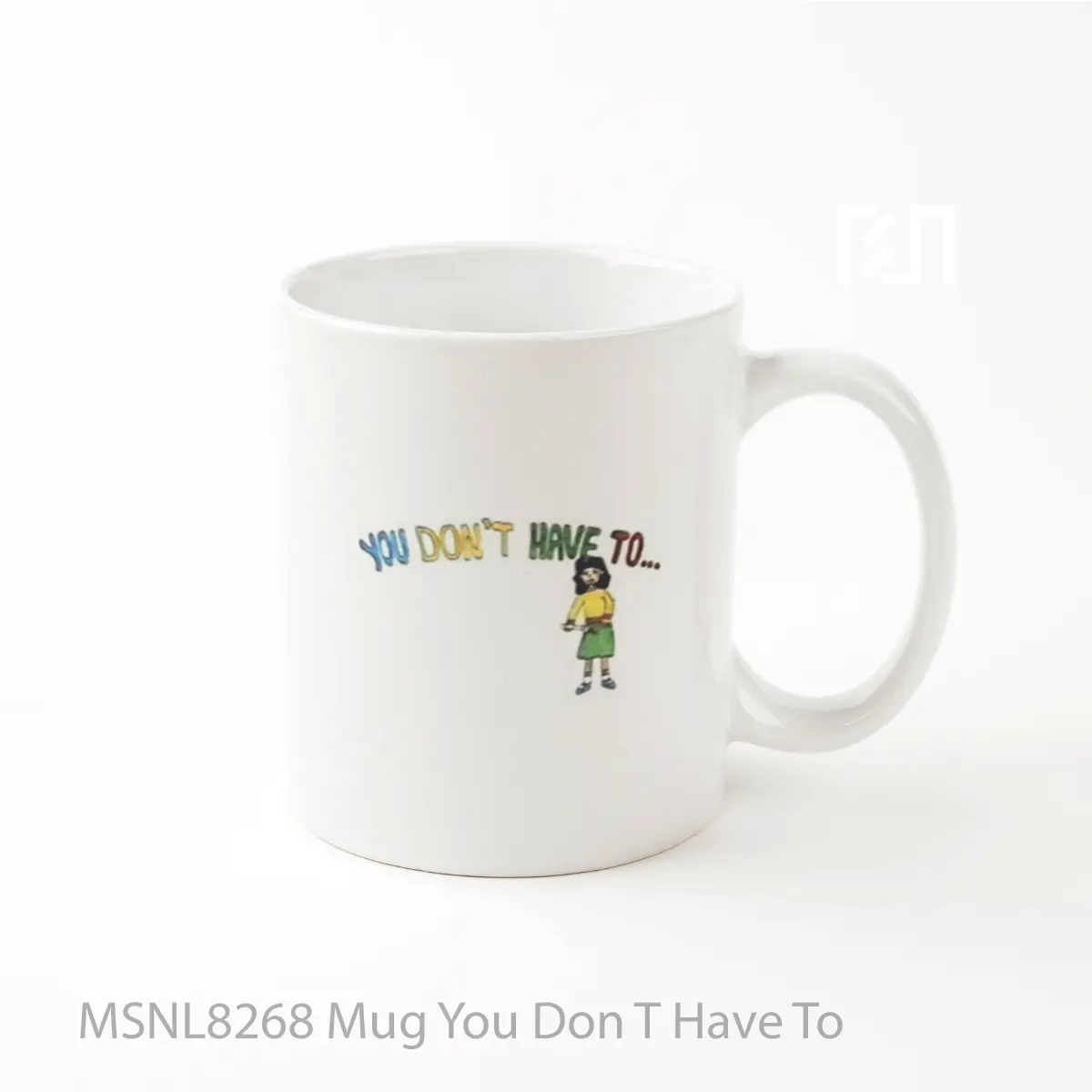 Mug You Don T Have To Gelas Keramik Tema Film MSNL8268