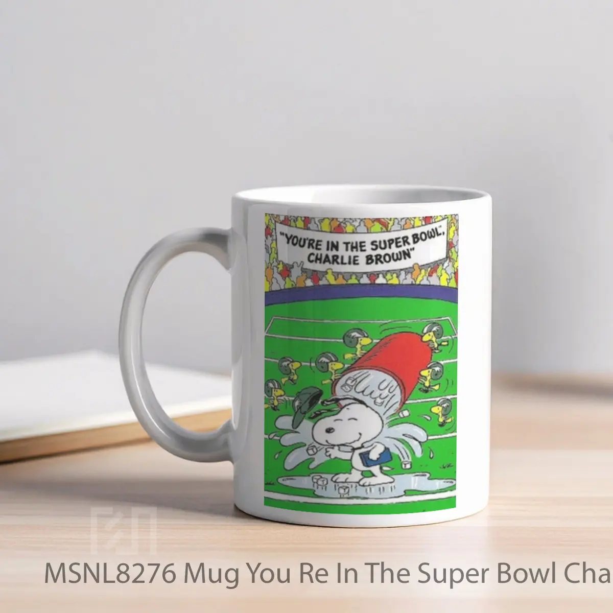 Mug You Re In The Super Bowl Charlie Brown Gelas Keramik Tema Film MSNL8276 - Tampak Kiri