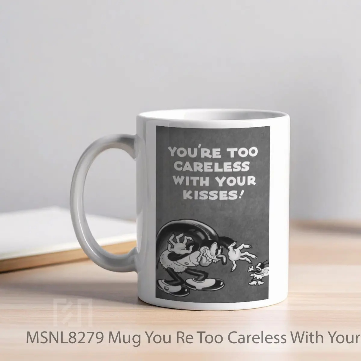 Mug You Re Too Careless With Your Kisses Gelas Keramik Tema Film MSNL8279 - Tampak Kiri