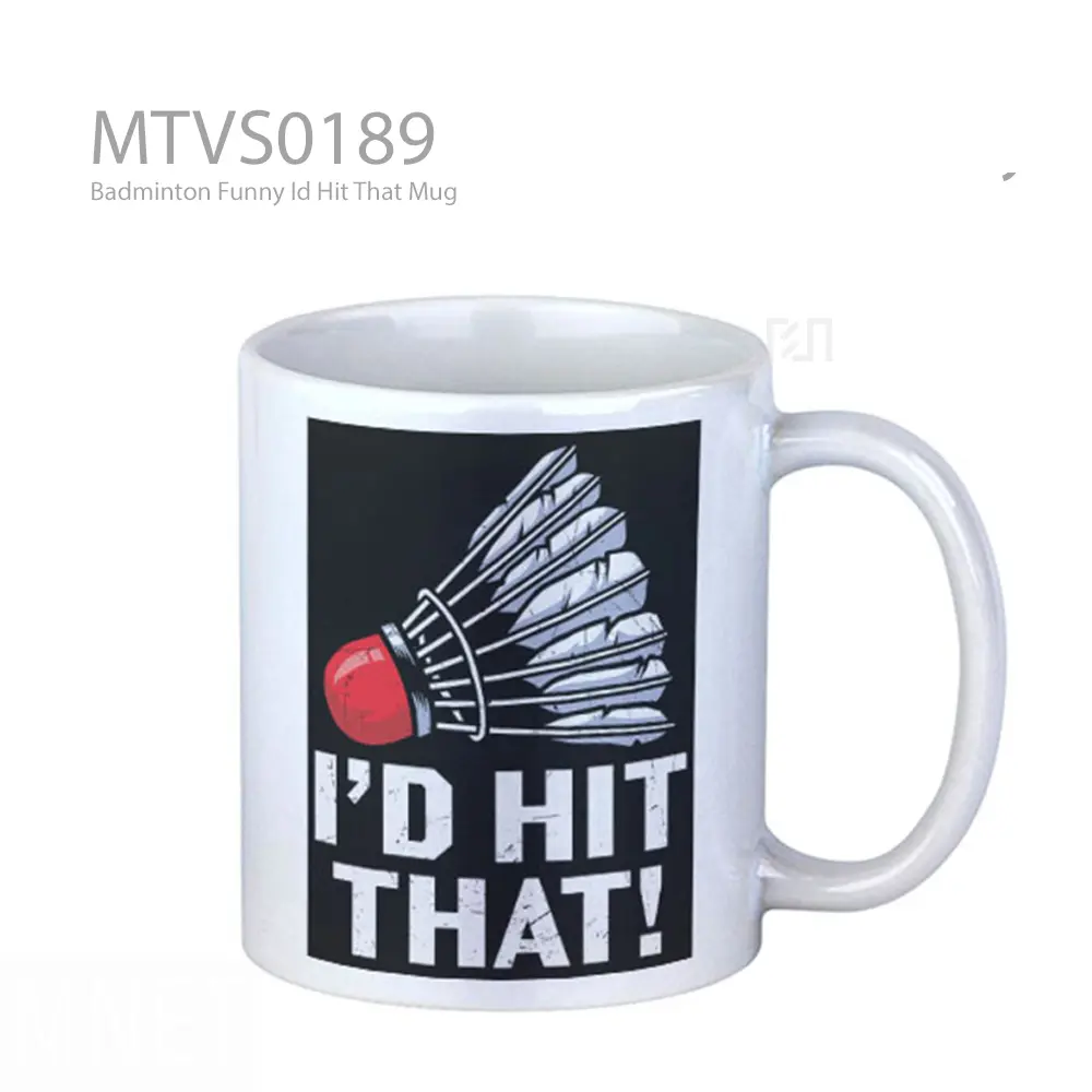 Badminton Funny Id Hit That Mug