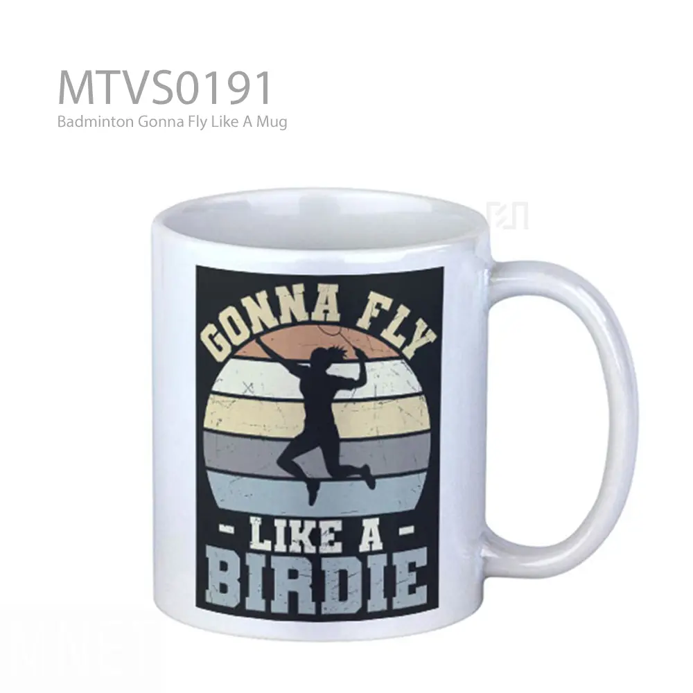 Badminton Gonna Fly Like A Mug