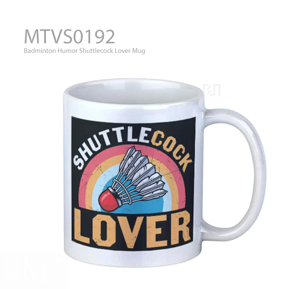 Badminton Humor Shuttlecock Lover Mug