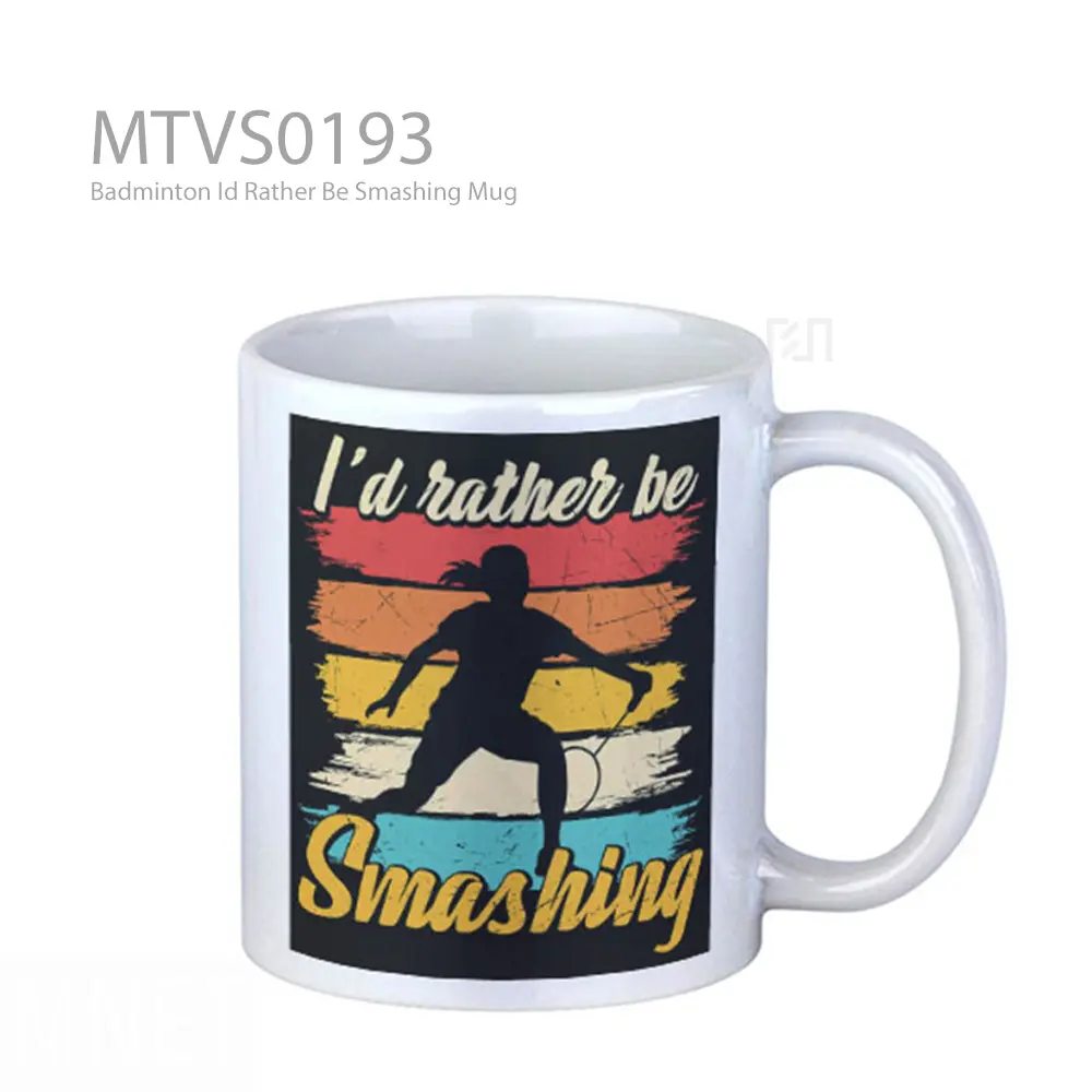 Badminton Id Rather Be Smashing Mug