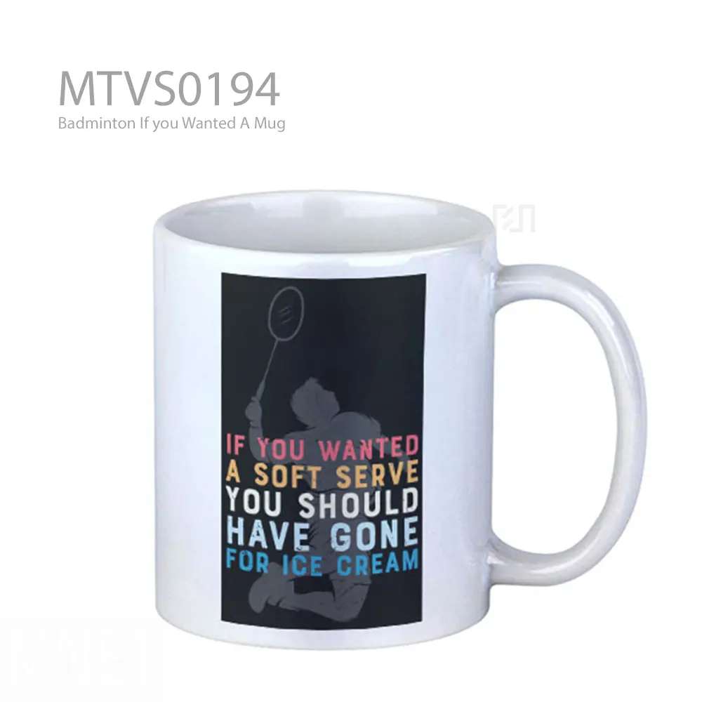 Badminton If you Wanted A Mug